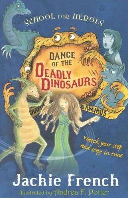 Dance of the Deadly Dinosaurs (School For Heroes #2) by Jackie French image