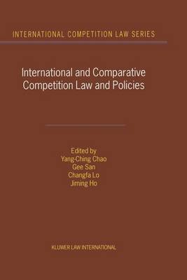 International and Comparative Competition Laws and Policies by Yang-Ching Chao image
