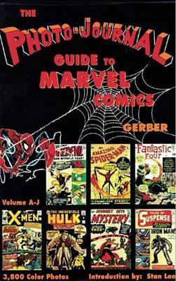 Photo-Journal Guide to Marvel Comics Volume 3 (A-J) on Hardback by Ernst Gerber