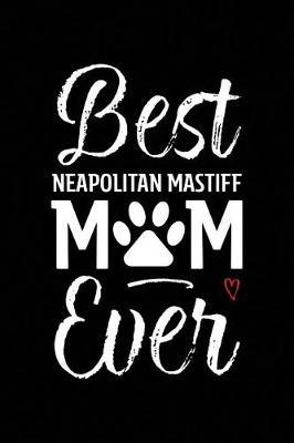 Best Neapolitan Mastiff Mom Ever by Arya Wolfe image