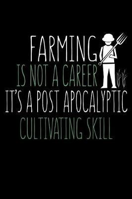 Farming is Not a Career It's a Post Apocalyptic Cultivating Skill image