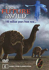 Future Is Wild - 100 Million Years on DVD Future Is Wild - 100 Million Years on DVD