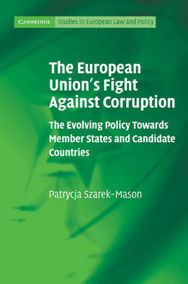 The European Union's Fight Against Corruption on Hardback by Patrycja Szarek-Mason