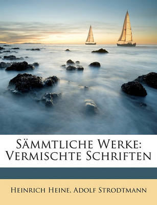 Smmtliche Werke: Vermischte Schriften by Heinrich Heine image