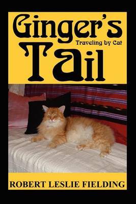 Ginger's Tail: Traveling by Cat by Robert Leslie Fielding image