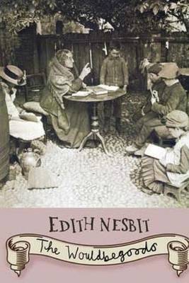 The Wouldbegoods on Paperback by Edith Nesbit