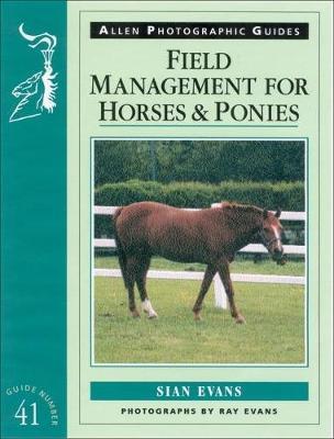 Field Management for Horses and Ponies by Sian Evans image
