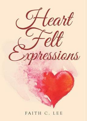 Heart Felt Expressions by Faith C Lee image