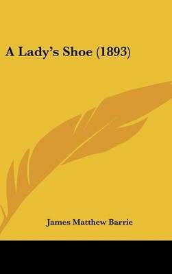 A Lady's Shoe (1893) by James Matthew Barrie image