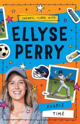 Ellyse Perry 4: Double Time by Ellyse Perry