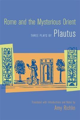 Rome and the Mysterious Orient by Plautus