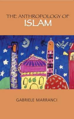 The Anthropology of Islam by Gabriele Marranci image
