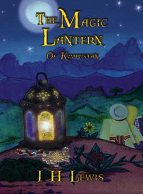 The Magic Lantern of Kimbustan on Hardback by J.H. Lewis