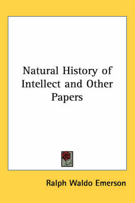 Natural History of Intellect and Other Papers by Ralph Waldo Emerson image
