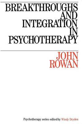 Breakthroughs and Integration in Psychotherapy by John Rowan image