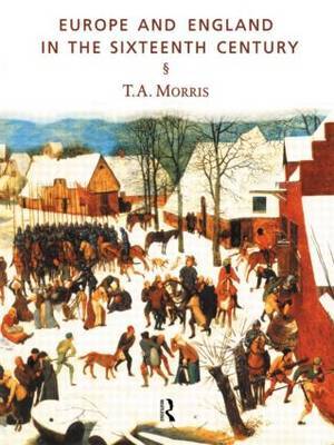 Europe and England in the Sixteenth Century by T.A. Morris image