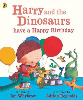 Harry and the Dinosaurs have a Happy Birthday by Ian Whybrow image