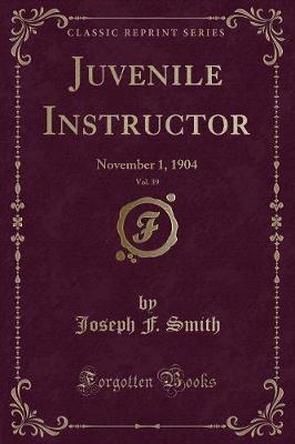 Juvenile Instructor, Vol. 39 by Joseph F. Smith image