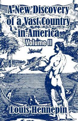 A New Discovery of a Vast Country in America (Volume II) by Louis Hennepin image