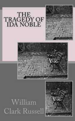 The Tragedy of Ida Noble by William Clark Russell image