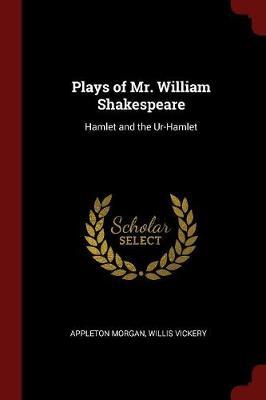 Plays of Mr. William Shakespeare by Appleton Morgan image