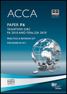 ACCA - F6 Taxation FA2010: Revision Kit on Paperback by BPP Learning Media