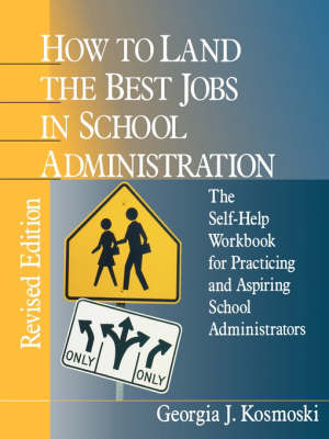 How to Land the Best Jobs in School Administration by Georgia J. Kosmoski image