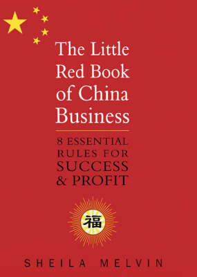 The Little Red Book of China Business: Chairman Mao's Secrets for Business Success by Sheila Melvin image