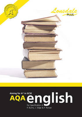 Achieving A* in GCSE AQA English (Specification A) by Paul C Burns image