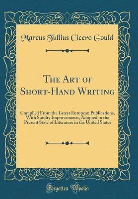 The Art of Short-Hand Writing by Marcus Tullius Cicero Gould image