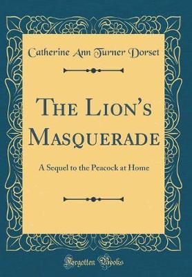 The Lion's Masquerade by Catherine Ann Turner Dorset image