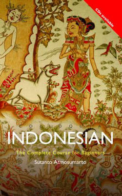 Colloquial Indonesian: The Complete Course for Beginners by Sutanto Atmosumarto image