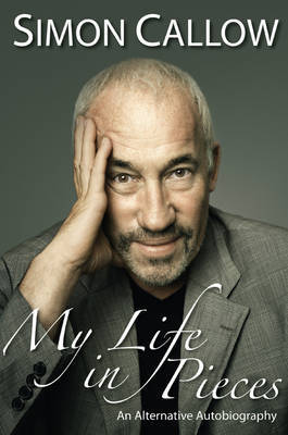 My Life in Pieces by Simon Callow image