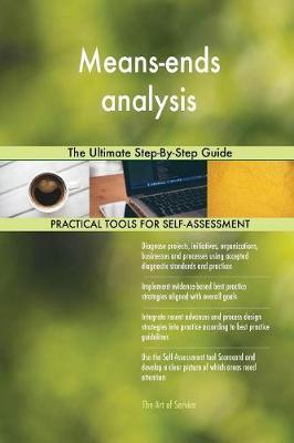 Means-Ends Analysis the Ultimate Step-By-Step Guide by Gerardus Blokdyk image