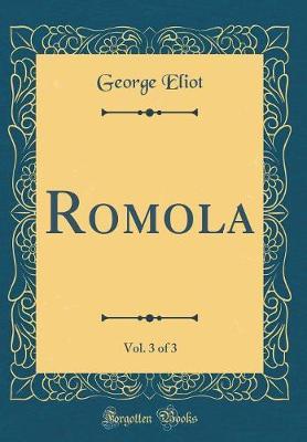 Romola, Vol. 3 of 3 (Classic Reprint) by George Eliot image