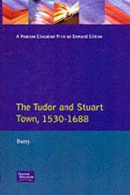 The Tudor and Stuart Town 1530 - 1688 by J. Barry image