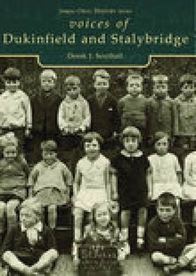 Voices of Dukinfield and Stalybridge by Derek Southall