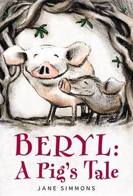 Beryl: A Pig's Tale on Hardback by Jane Simmons