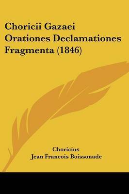 Choricii Gazaei Orationes Declamationes Fragmenta (1846) by Choricius image
