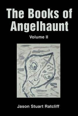 The Books of Angelhaunt by Jason Stuart Ratcliff image
