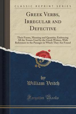 Greek Verbs, Irregular and Defective by William Veitch image