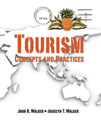 Tourism: Concepts and Practices on Hardback by John R Walker