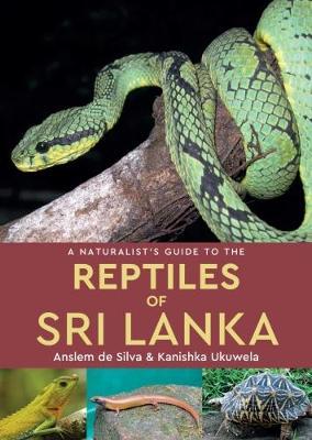 A Naturalist's Guide to the Reptiles of Sri Lanka by Anslem De Silva image