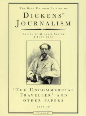 The Dent Uniform Edition of Dickens' Journalism: v. 4 on Hardback by Charles Dickens