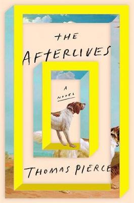 The Afterlives by Thomas Pierce image