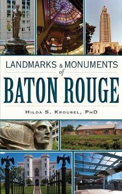 Landmarks & Monuments of Baton Rouge by Hilda S Krousel image