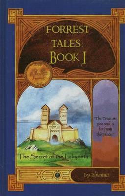 Forrest Tales: Bk. I: Secret of the Labyrinth by Rhianna image