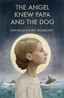 The Angel Knew Papa and the Dog by Douglas Kaine McKelvey image