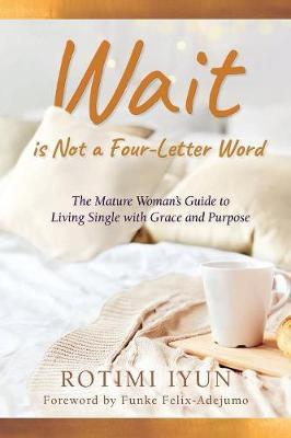 Wait Is Not a Four-Letter Word by Rotimi Iyun image