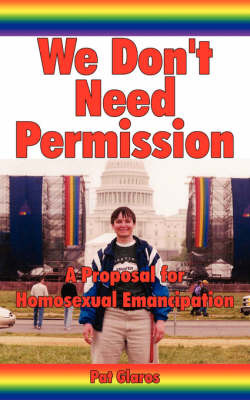We Don't Need Permission: A Proposal for Homosexual Emancipation by Pat Glaros image